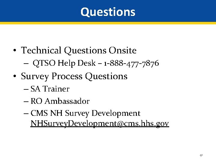 Questions • Technical Questions Onsite – QTSO Help Desk – 1 -888 -477 -7876