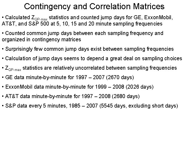 Contingency and Correlation Matrices • Calculated ZQP-max statistics and counted jump days for GE,