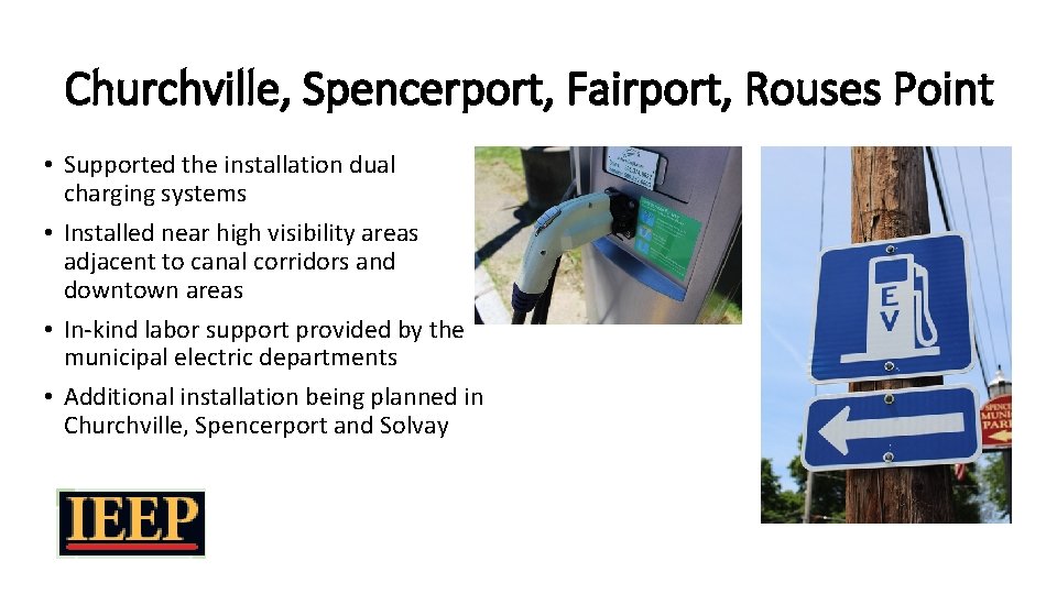 Churchville, Spencerport, Fairport, Rouses Point • Supported the installation dual charging systems • Installed