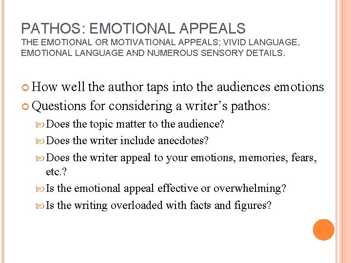 PATHOS: EMOTIONAL APPEALS THE EMOTIONAL OR MOTIVATIONAL APPEALS; VIVID LANGUAGE, EMOTIONAL LANGUAGE AND NUMEROUS
