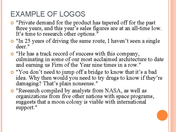 EXAMPLE OF LOGOS "Private demand for the product has tapered off for the past
