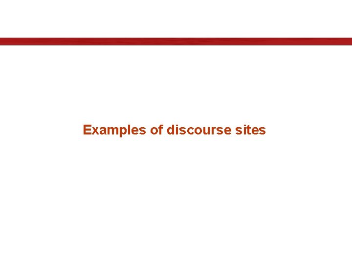 Examples of discourse sites 
