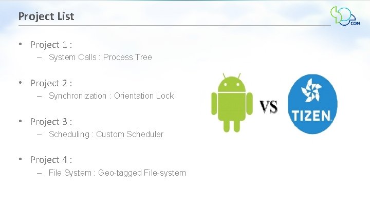Project List • Project 1 : – System Calls : Process Tree • Project