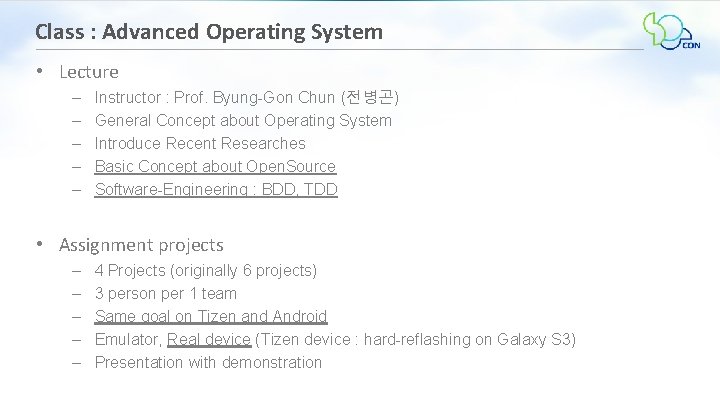 Class : Advanced Operating System • Lecture – – – Instructor : Prof. Byung-Gon