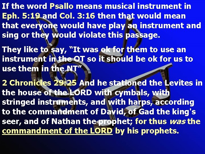 If the word Psallo means musical instrument in Eph. 5: 19 and Col. 3: