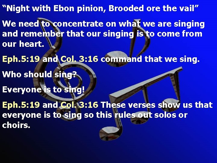 “Night with Ebon pinion, Brooded ore the vail” We need to concentrate on what