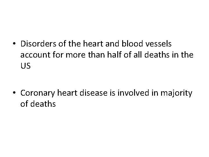  • Disorders of the heart and blood vessels account for more than half