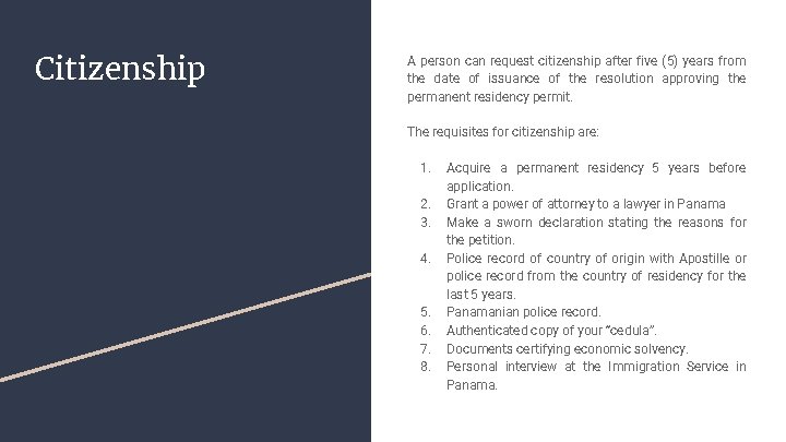 Citizenship A person can request citizenship after five (5) years from the date of Citizenship A person can request citizenship after five (5) years from the date of