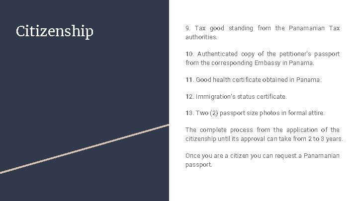 Citizenship 9. Tax good standing from the Panamanian Tax authorities. 10. Authenticated copy of