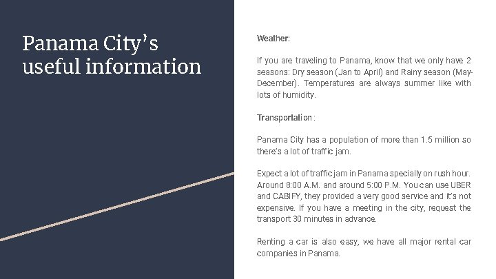 Panama City’s useful information Weather: If you are traveling to Panama, know that we