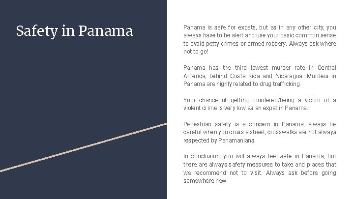 Safety in Panama is safe for expats, but as in any other city, you