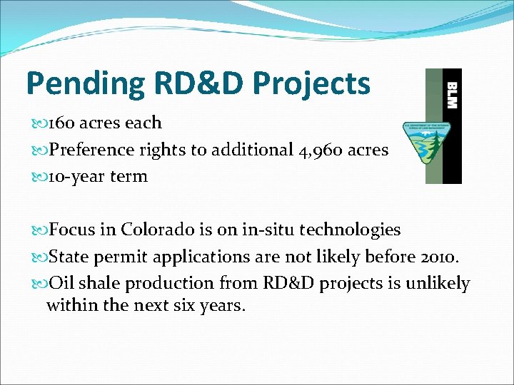 Pending RD&D Projects 160 acres each Preference rights to additional 4, 960 acres 10