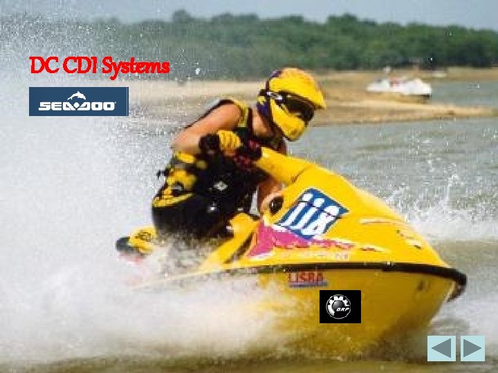 DC CDI Theory DC CDI Systems ©UTI, Inc. SEA DOO DC CDI 