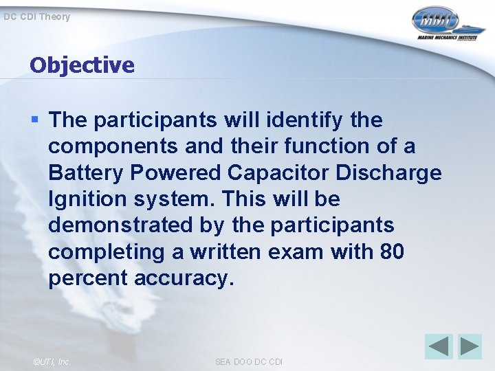 DC CDI Theory Objective § The participants will identify the components and their function