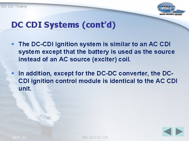 DC CDI Theory DC CDI Systems (cont’d) § The DC-CDI ignition system is similar
