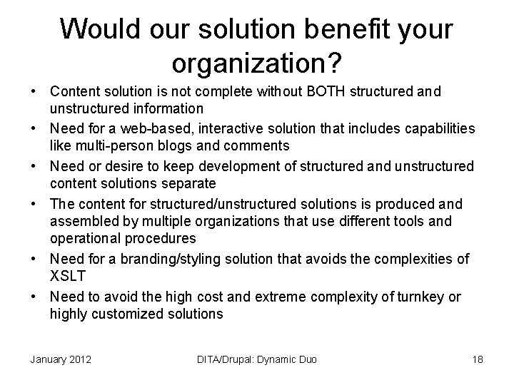 Would our solution benefit your organization? • Content solution is not complete without BOTH