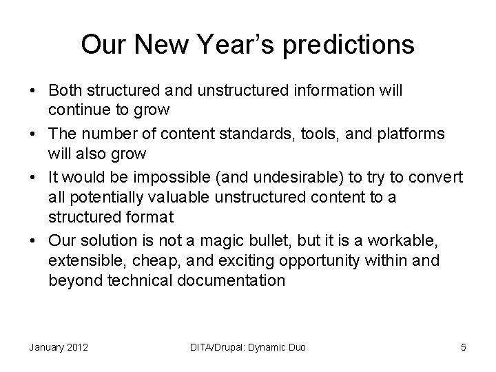 Our New Year’s predictions • Both structured and unstructured information will continue to grow