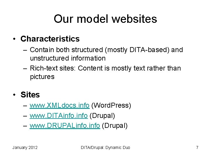Our model websites • Characteristics – Contain both structured (mostly DITA-based) and unstructured information