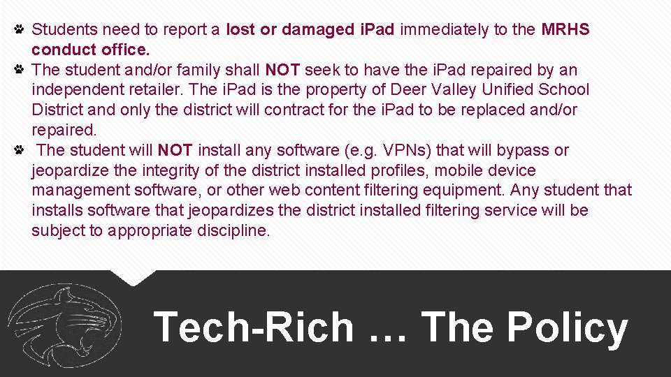 Students need to report a lost or damaged i. Pad immediately to the MRHS