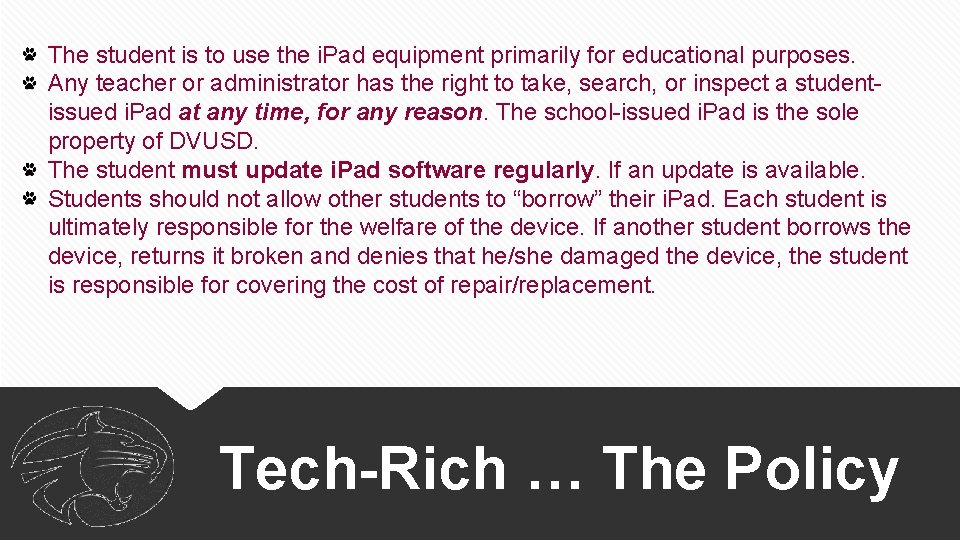 The student is to use the i. Pad equipment primarily for educational purposes. Any