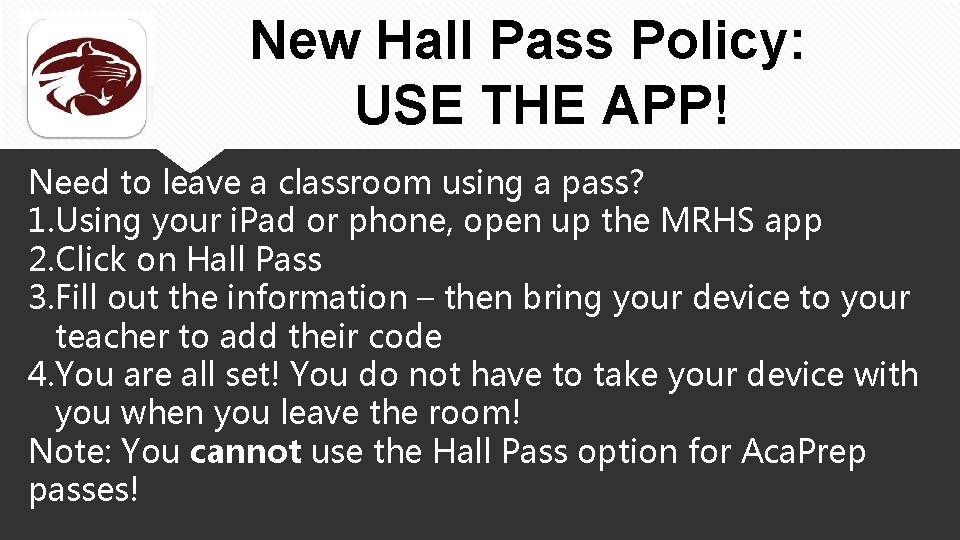 New Hall Pass Policy: USE THE APP! Need to leave a classroom using a