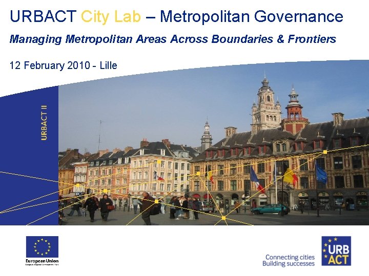 URBACT City Lab – Metropolitan Governance Managing Metropolitan Areas Across Boundaries & Frontiers 12