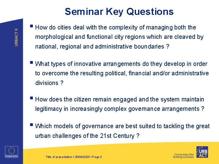 Seminar Key Questions § How do cities deal with the complexity of managing both