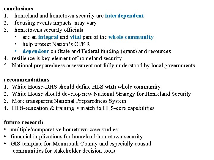 conclusions 1. homeland hometown security are interdependent 2. focusing events impacts may vary 3.