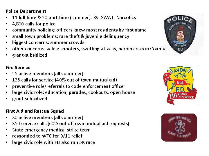 Police Department • 11 full time & 20 part-time (summer), K 9, SWAT, Narcotics