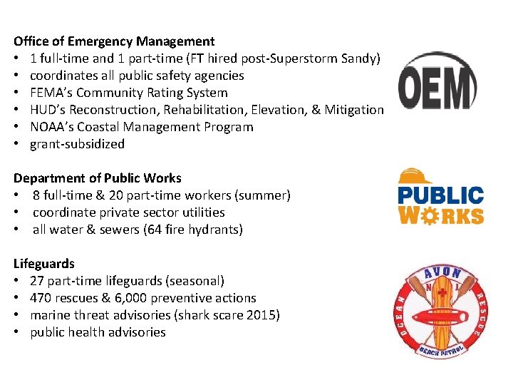 Office of Emergency Management • 1 full-time and 1 part-time (FT hired post-Superstorm Sandy)