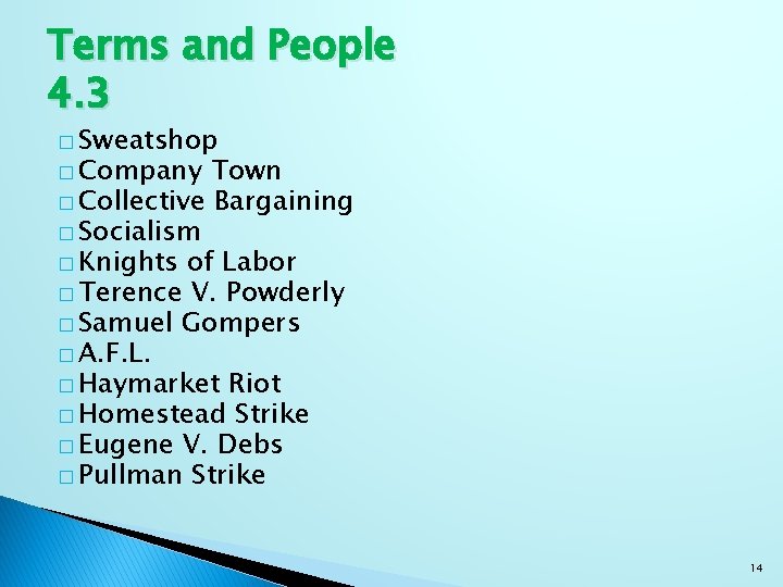 Terms and People 4. 3 � Sweatshop � Company Town � Collective Bargaining �