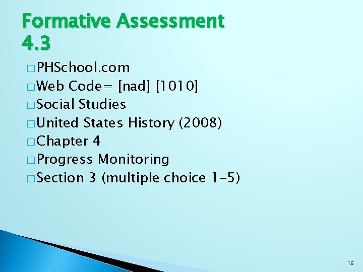 Formative Assessment 4. 3 � PHSchool. com � Web Code= [nad] [1010] � Social