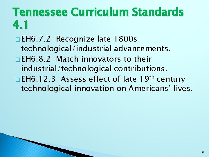 Tennessee Curriculum Standards 4. 1 � EH 6. 7. 2 Recognize late 1800 s