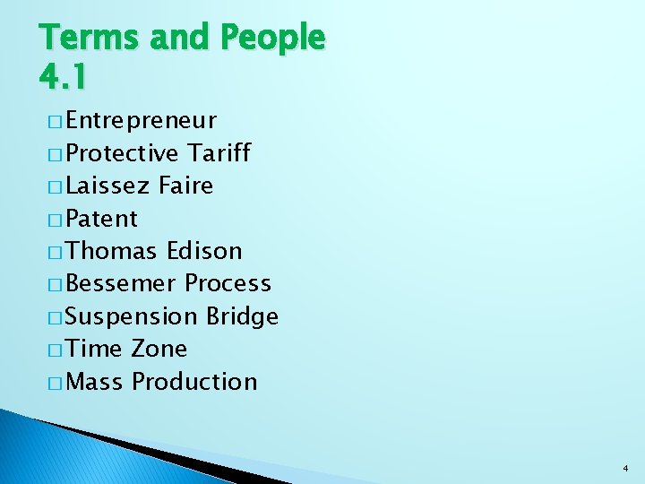Terms and People 4. 1 � Entrepreneur � Protective Tariff � Laissez Faire �
