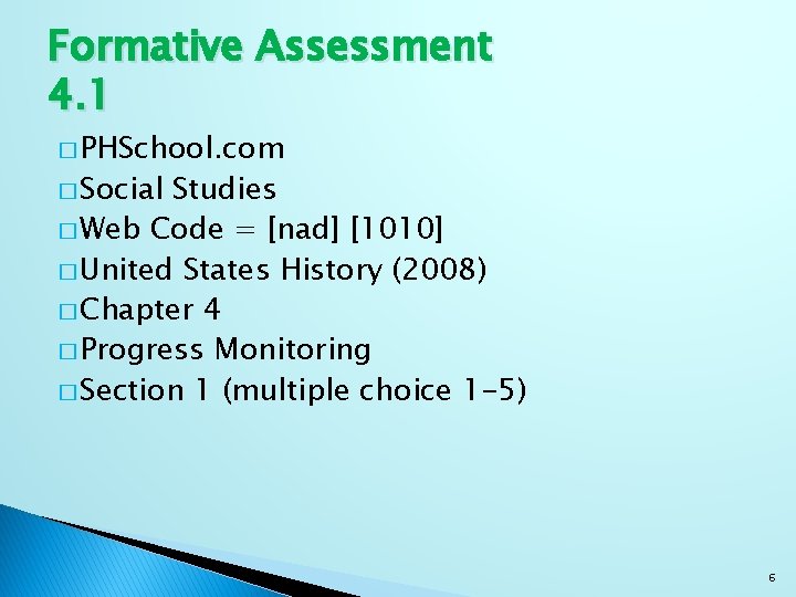 Formative Assessment 4. 1 � PHSchool. com � Social Studies � Web Code =