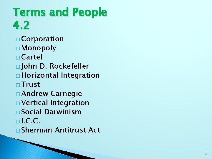 Terms and People 4. 2 � Corporation � Monopoly � Cartel � John D.