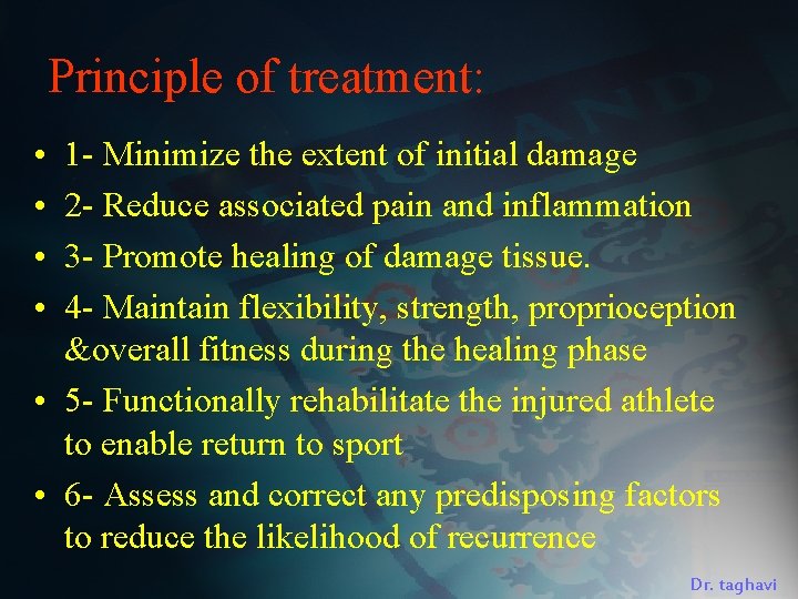 Principle of treatment: • • 1 - Minimize the extent of initial damage 2