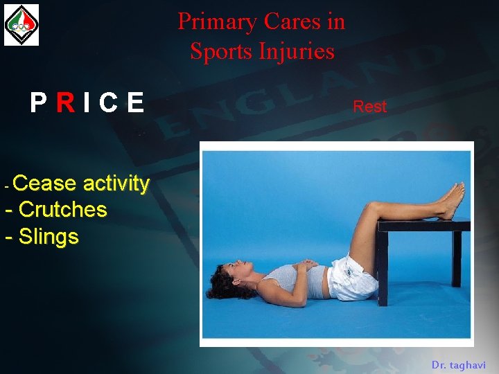 Primary Cares in Sports Injuries PRICE Rest Cease activity - Crutches - Slings -