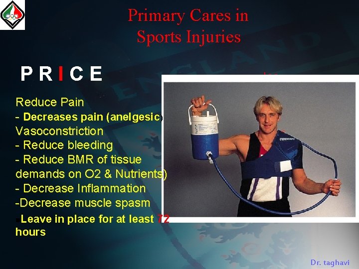 Primary Cares in Sports Injuries PRICE Ice Reduce Pain - Decreases pain (anelgesic) Vasoconstriction