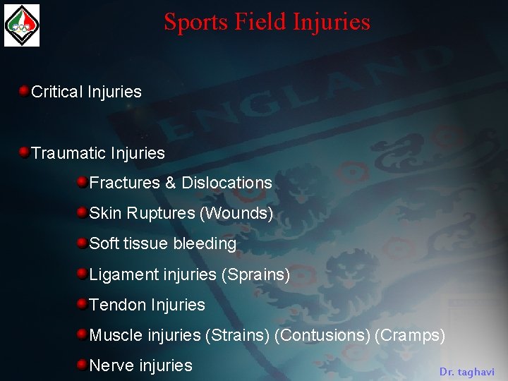 Sports Field Injuries Critical Injuries Traumatic Injuries Fractures & Dislocations Skin Ruptures (Wounds) Soft