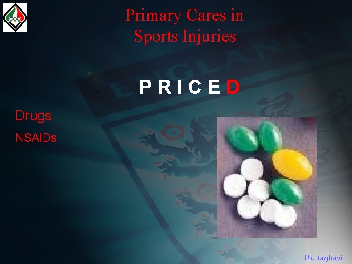 Primary Cares in Sports Injuries PRICED Drugs NSAIDs Dr. taghavi 