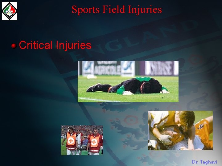 Sports Field Injuries Critical Injuries Dr. Taghavi 