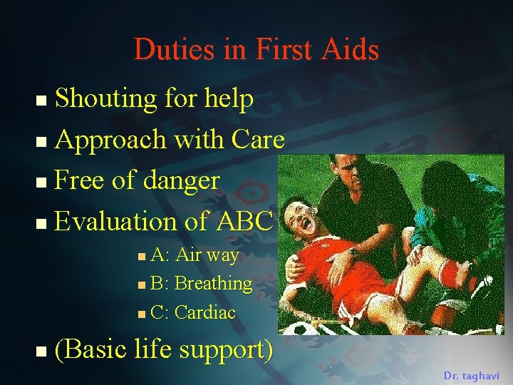 Duties in First Aids Shouting for help n Approach with Care n Free of