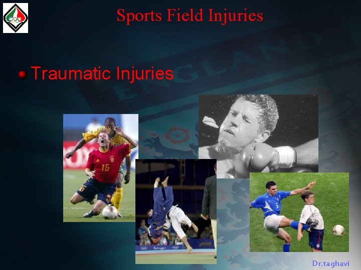 Sports Field Injuries Traumatic Injuries Dr. taghavi 