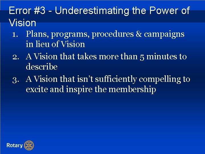 Error #3 - Underestimating the Power of Vision 1. Plans, programs, procedures & campaigns