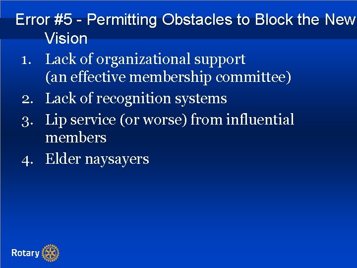 Error #5 - Permitting Obstacles to Block the New Vision 1. Lack of organizational