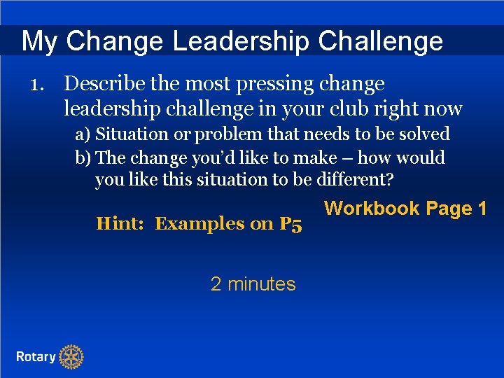 My Change Leadership Challenge 1. Describe the most pressing change leadership challenge in your