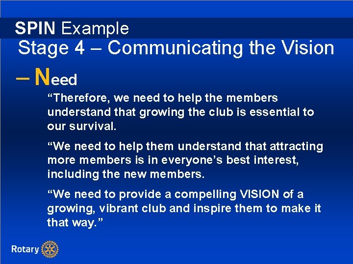 SPIN Example Stage 4 – Communicating the Vision – Need “Therefore, we need to