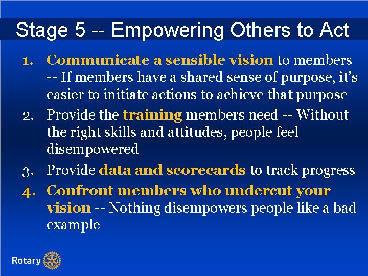 Stage 5 -- Empowering Others to Act 1. Communicate a sensible vision to members