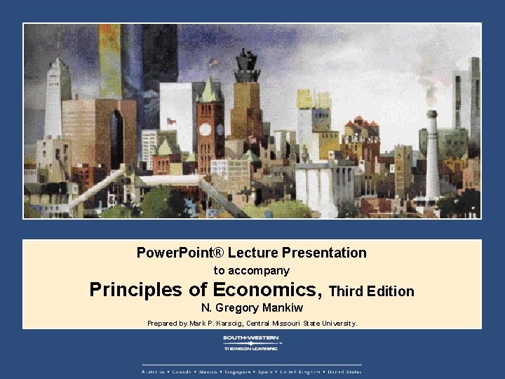 Power. Point® Lecture Presentation to accompany Principles of Economics, Third Edition N. Gregory Mankiw